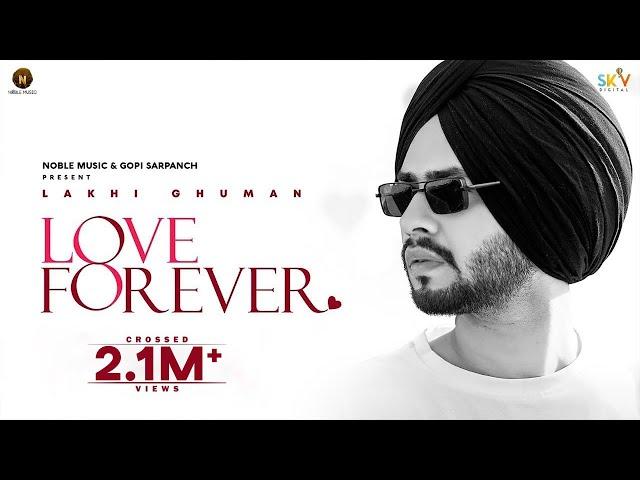 Lakhi Ghuman : Love Forever (Full Song) | Gopi Sarpanch | Back End | Noble Music | New Punjabi Songs