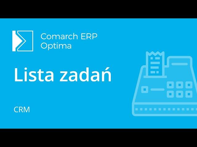 Comarch ERP Optima - Definiowalna lista zadań (film z lektorem)