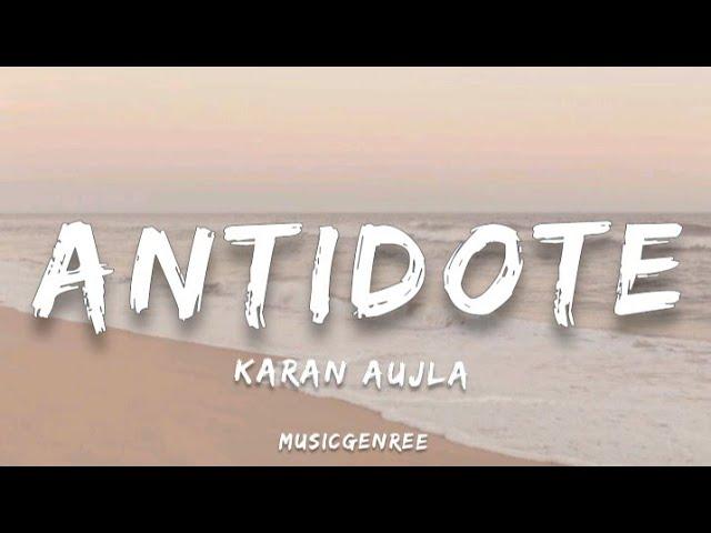 Karan Aujla - Antidote (Lyrics)