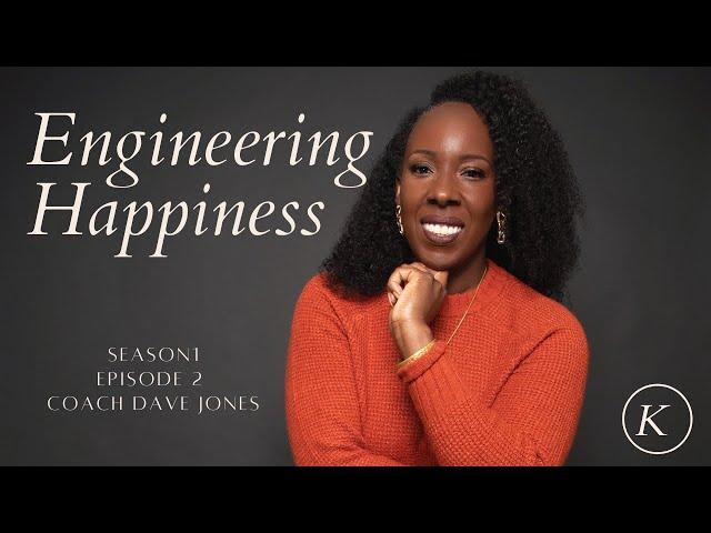 Engineering Happiness with Coach Dave Jones