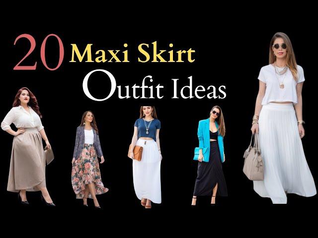 Great Ways To Style Maxi Skirts - 20 Maxi Skirt Outfit Ideas 2024