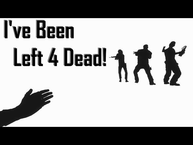 I've Been Left 4 Dead!|A @NeoCranium L4D2 Video