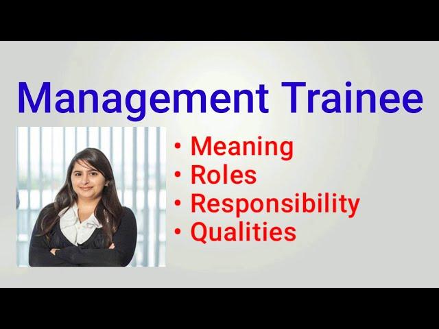 Management Trainee Job Description | Management Trainee Roles and Responsibilities | qualities | job