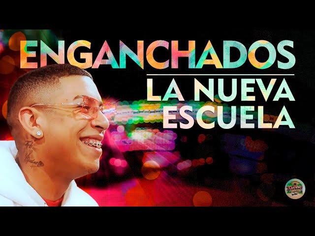 La Nueva Escuela ️ Enganchados 