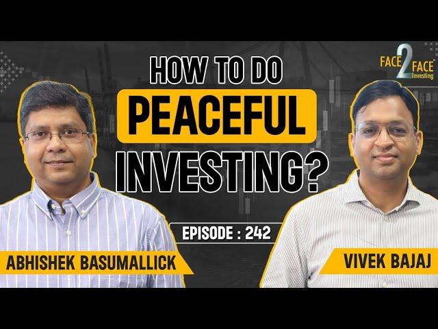 Stock Market में शांतिपूर्ण Investing Journey कैसे करे ?? #Face2Face with Abhishek Basumallick