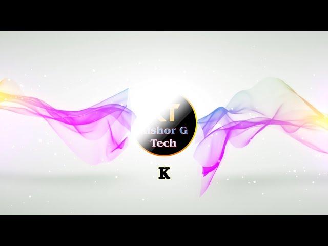 Kishor G Tech YouTube Channel Intro || First Into On Kishor G Tech YouTube Channel || #youtube