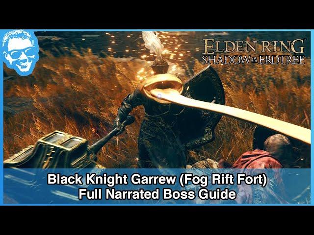 Black Knight Garrew (Fog Rift Fort) - Full Narrated Boss Guide - Elden Ring [4k HDR]