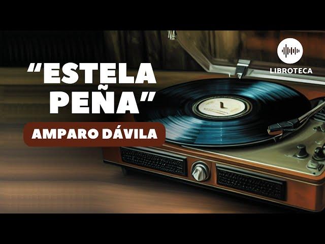 "Estela Peña", de Amparo Dávila️ (cuento corto) AUDIOLIBRO | AUDIOCUENTO | lectura voz humana