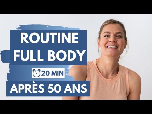 Routine FULL BODY  Raffermir son corps APRES 50 ANS