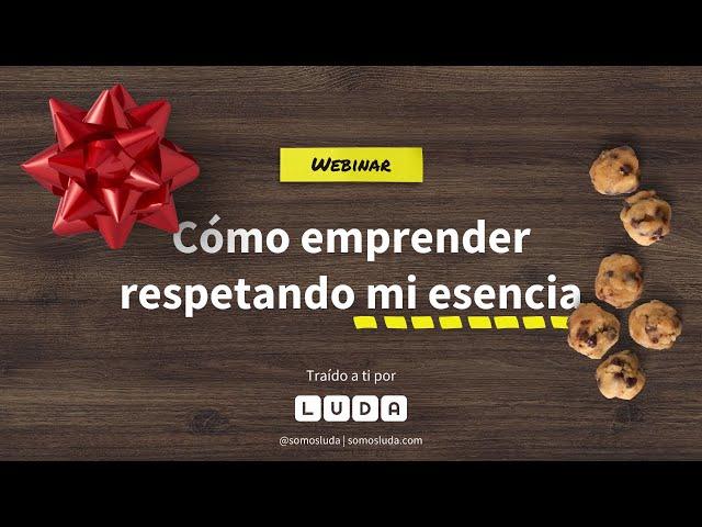 Webinar | Cómo emprender respetando mi esencia