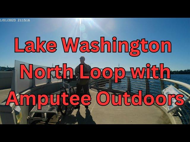 Lake Washington North Loop - with Amputee Outdoors