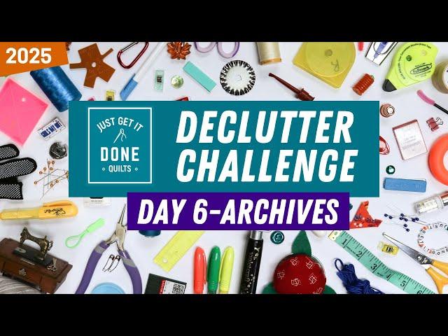  Day 6 - Archives - 2025 Declutter Challenge