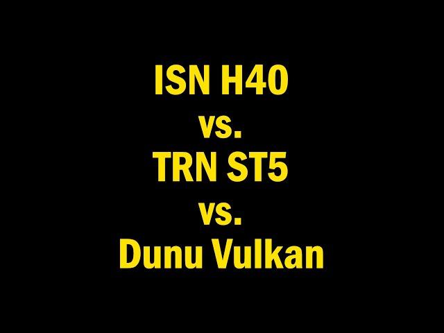 IEM Hybrid Battle - ISN H40 vs. TRN ST5 vs. Dunu Vulkan - Mixed Tracks