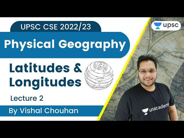 L2: Latitudes & Longitudes | Physical Geography | Vishal Chauhan | Crack UPSC CSE 2022/23