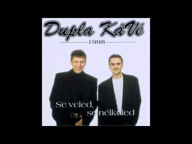 Dupla KáVé - Gyötrelem az életem -  1. album - Se veled, se nélküled - 1998