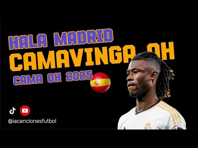 HALA MADRID Camavinga Song - Cama oh 2025 #mbappé #vinicius #bellingham #rodrygo #ardagüler #madrid