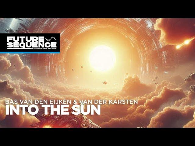 Bas van den Eijken & Van der Karsten – Into The Sun