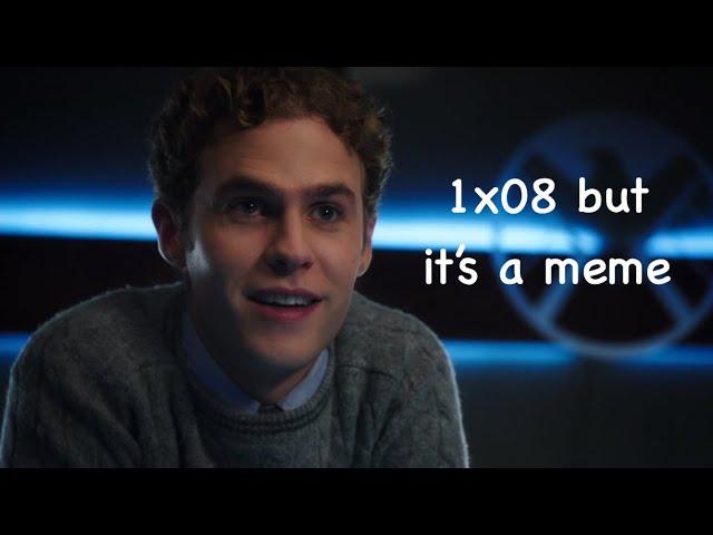 1x08 but it's a meme | Agents of S.H.I.E.L.D.