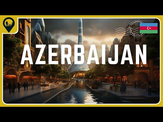 Exploring Azerbaijan: The Land of Fire Explained