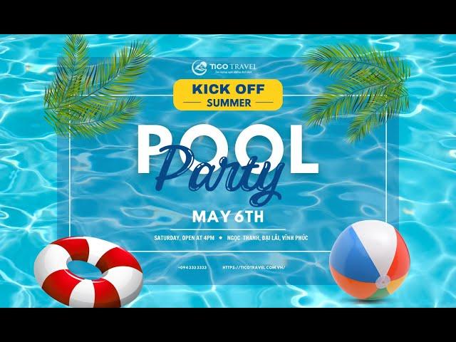 TICO TRAVEL KICK-OFF SUMMER - POOL PARTY VILLA ĐẠI LẢI 2023