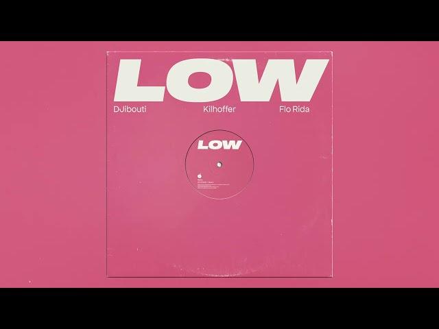 DJibouti, Kilhoffer, Flo Rida - "LOW"