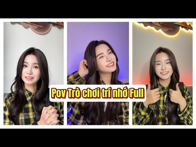 Lý Nguyễn Nhi / Pov Trò chơi trí nhớ Full