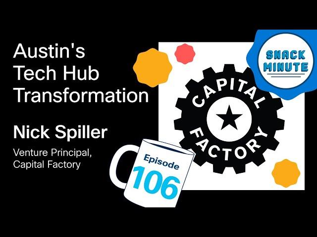 Austin's Tech Hub Transformation | Snack Minute 106