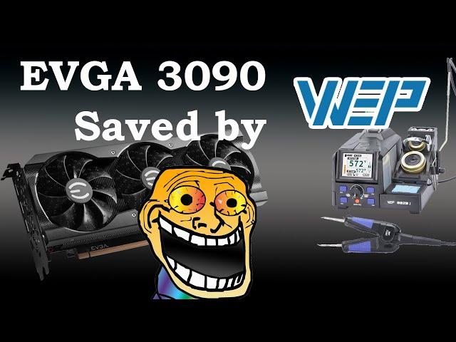 EVGA 3090 fixed by a WEP 982D I tweezers