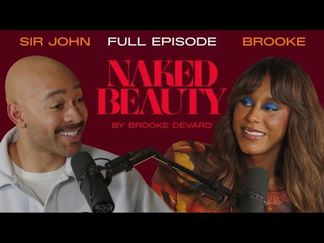 How Sir John & Brooke Cultivate Their Summertime Fine, Inside & Out | Naked Beauty Podcast