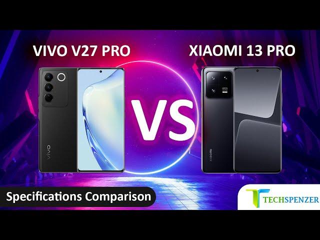 Xiaomi 13 Pro vs VIVO V27 Pro Full Specifications Comparison | Review | VIVO | Xiaomi 2023