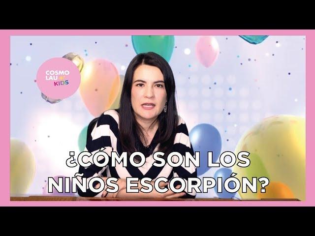 ¿CÓMO SON LOS NIÑOS ESCORPIÓN? | COSMOLAU