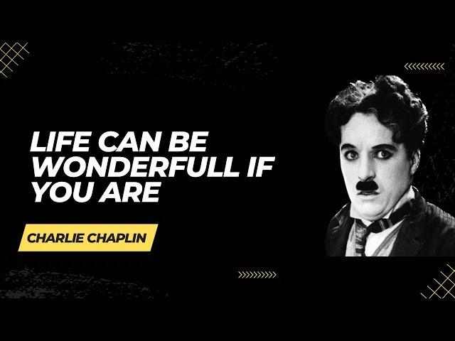 Life can be wonderful CHARLIE CHAPLIN #quotes about life #inspiration #inpirational #motivation