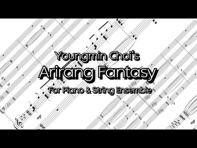 (Score) 'Arirang Fantasy' for Piano & String Ensemble Composed by Youngmin Choi