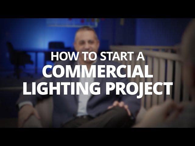 How To Start A Commercial Lighting Project