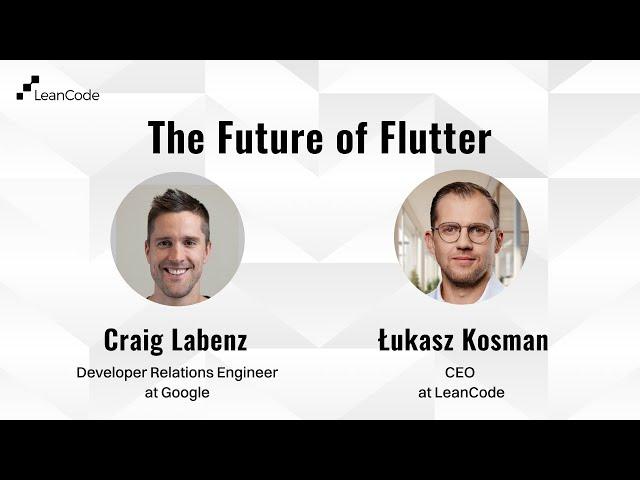 Interview: Craig Labenz & Łukasz Kosman - The Future of Flutter