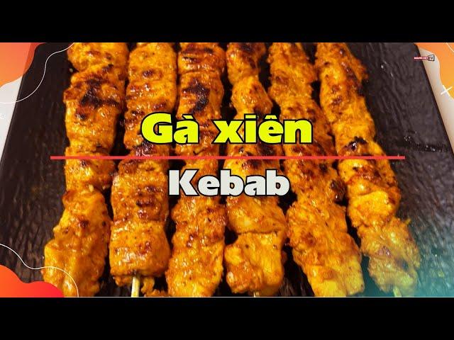 Gà nướng xiên Kebab, thơm ngon hơn nướng sả