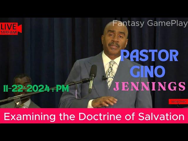 ️ Pastor Gino Jennings: Examining the Doctrine of Salvation | Nov 22, 2024