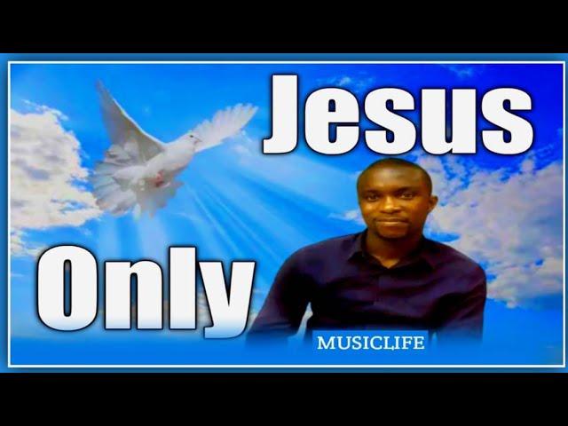 Only Jesus - Musiclife