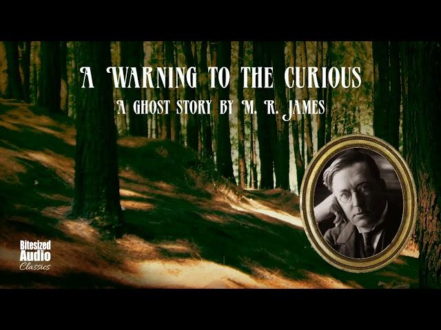 A Warning to the Curious | A Ghost Story by M. R. James | A Bitesized Audiobook