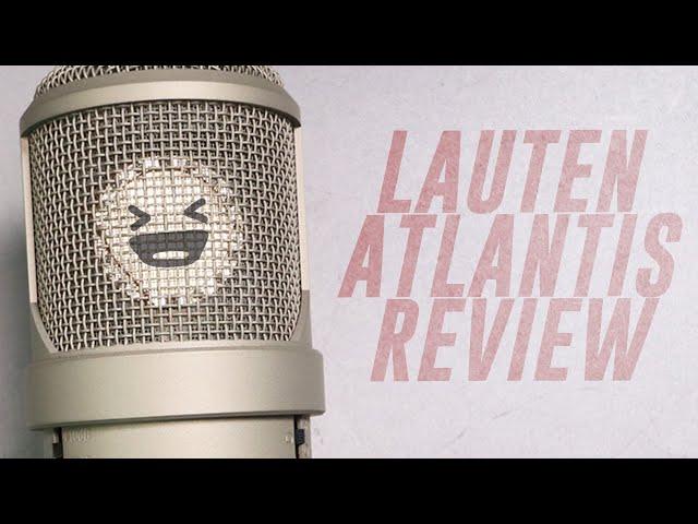 Lauten Audio FC-387 Atlantis Review / Test (vs. U87, TLM49, AT2020, MA201)