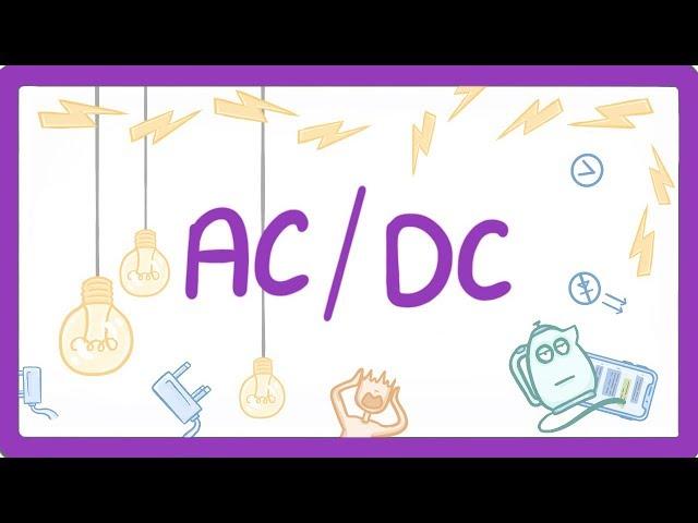 GCSE Physics - Alternating (AC) and Direct Current (DC)