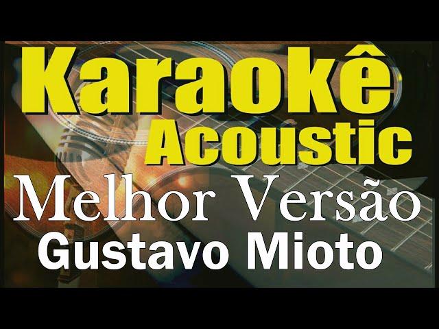 Gustavo Mioto - Melhor Versão (Karaokê Acústico) playback