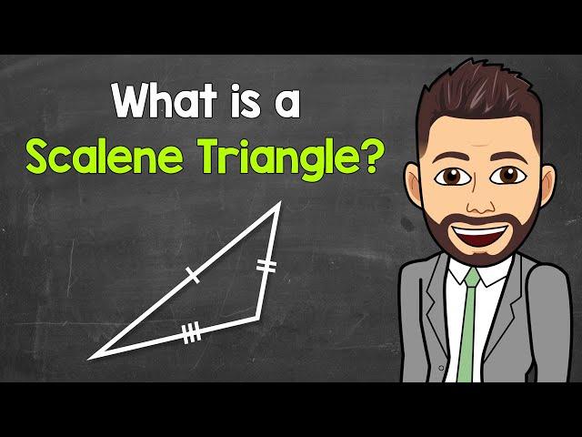 What is a Scalene Triangle? | Types of Triangles | Math with Mr. J