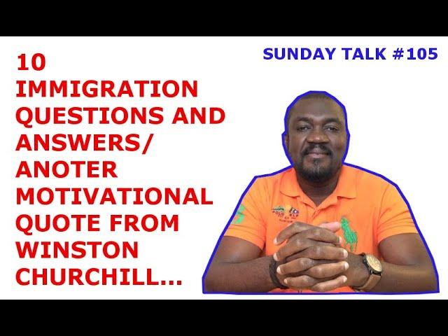 10 IMMIGRATION QUESTIONS AND ADVISE | ANOTER POWERFUL MOTIVATIONAL QUOTE &(HAPPY 4TH OF JULY)