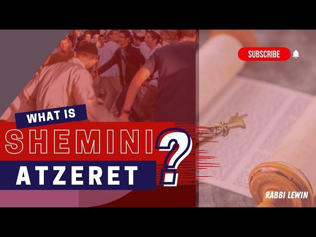 What is Shemini Atzeret? |Shmini Atzeret