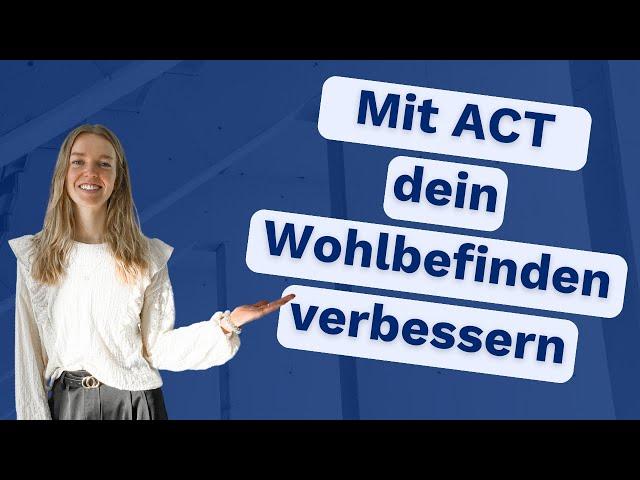 Ängste, Unsicherheiten & Depressionen mit der Akzeptanz- und Commitment-Therapie bewältigen I ACT