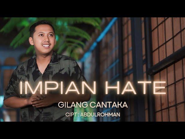 GILANG CANTAKA - IMPIAN HATE  ( OFFICIAL MUSIC VIDEO )