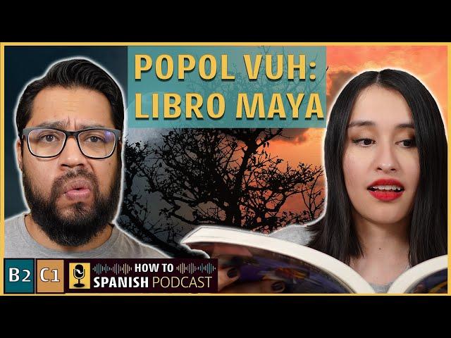 Spanish lessons - PAST: The MAYAN sacred book - How To Spanish Podcast