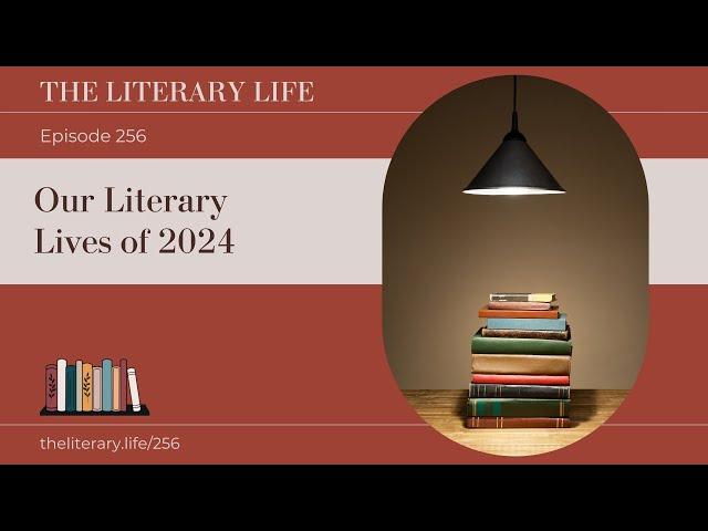 Episode 256: Our Literary Lives of 2024