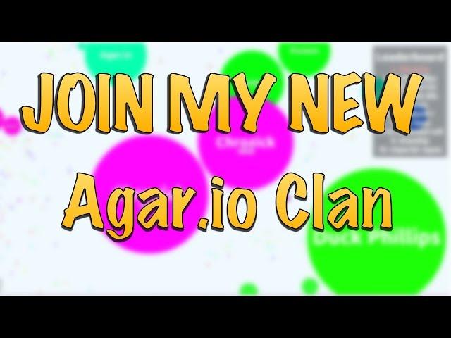 NEW AGARIO CLAN! ANYONE CAN JOIN!